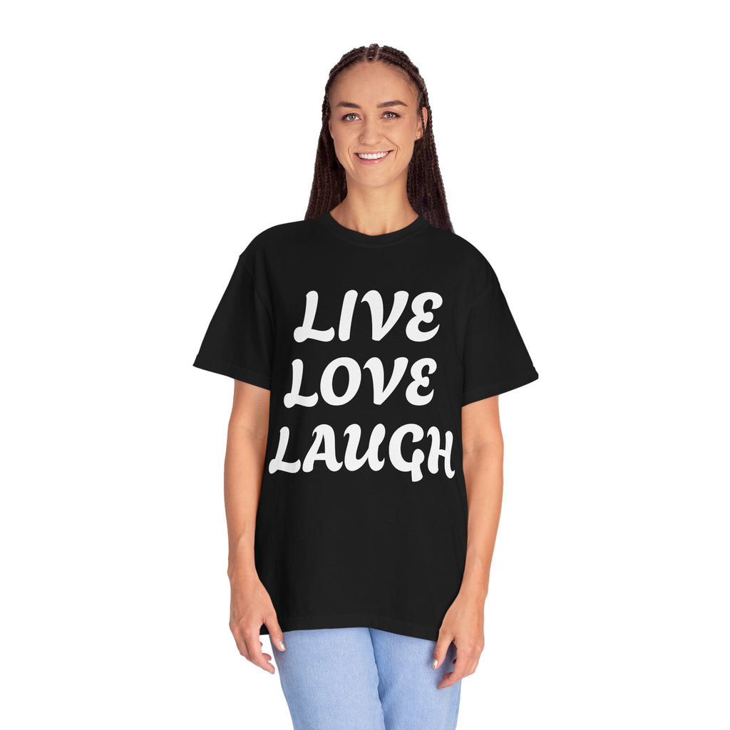Live Love Laugh T-Shirt — Vintage Garment-Dyed Inspirational Tee