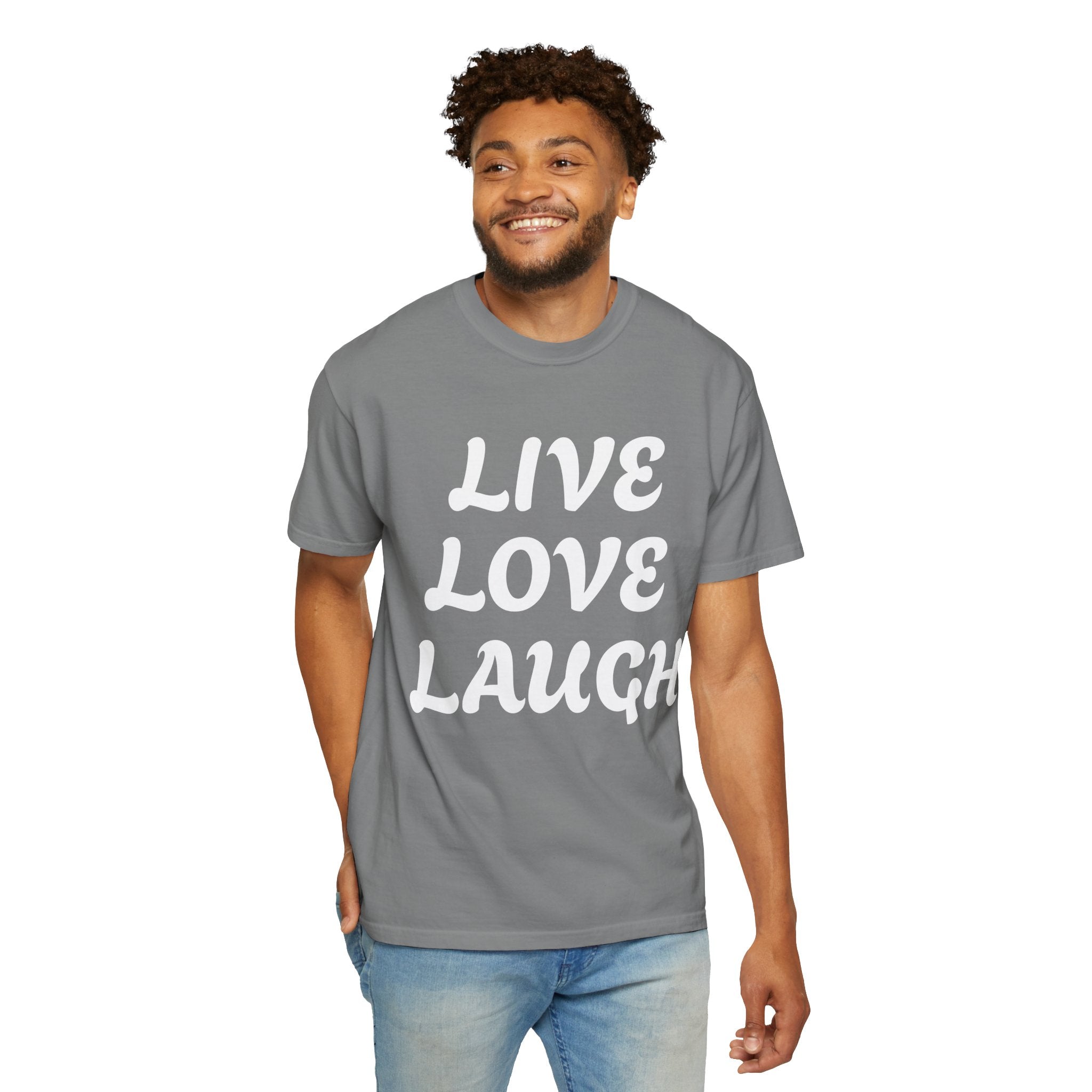 Live Love Laugh T-Shirt — Vintage Garment-Dyed Inspirational Tee