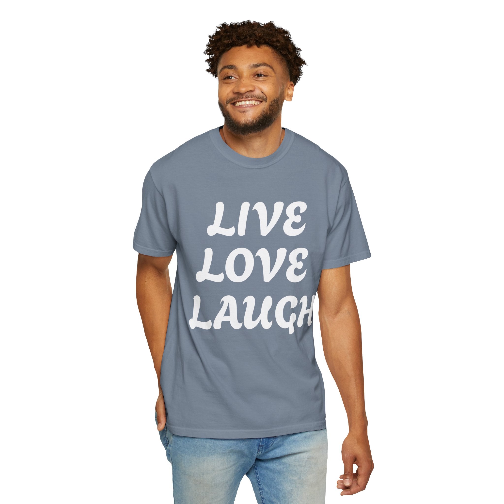 Live Love Laugh T-Shirt — Vintage Garment-Dyed Inspirational Tee