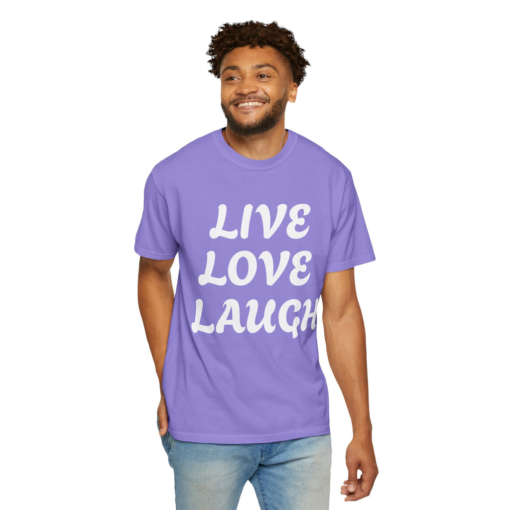 Live Love Laugh T-Shirt — Vintage Garment-Dyed Inspirational Tee