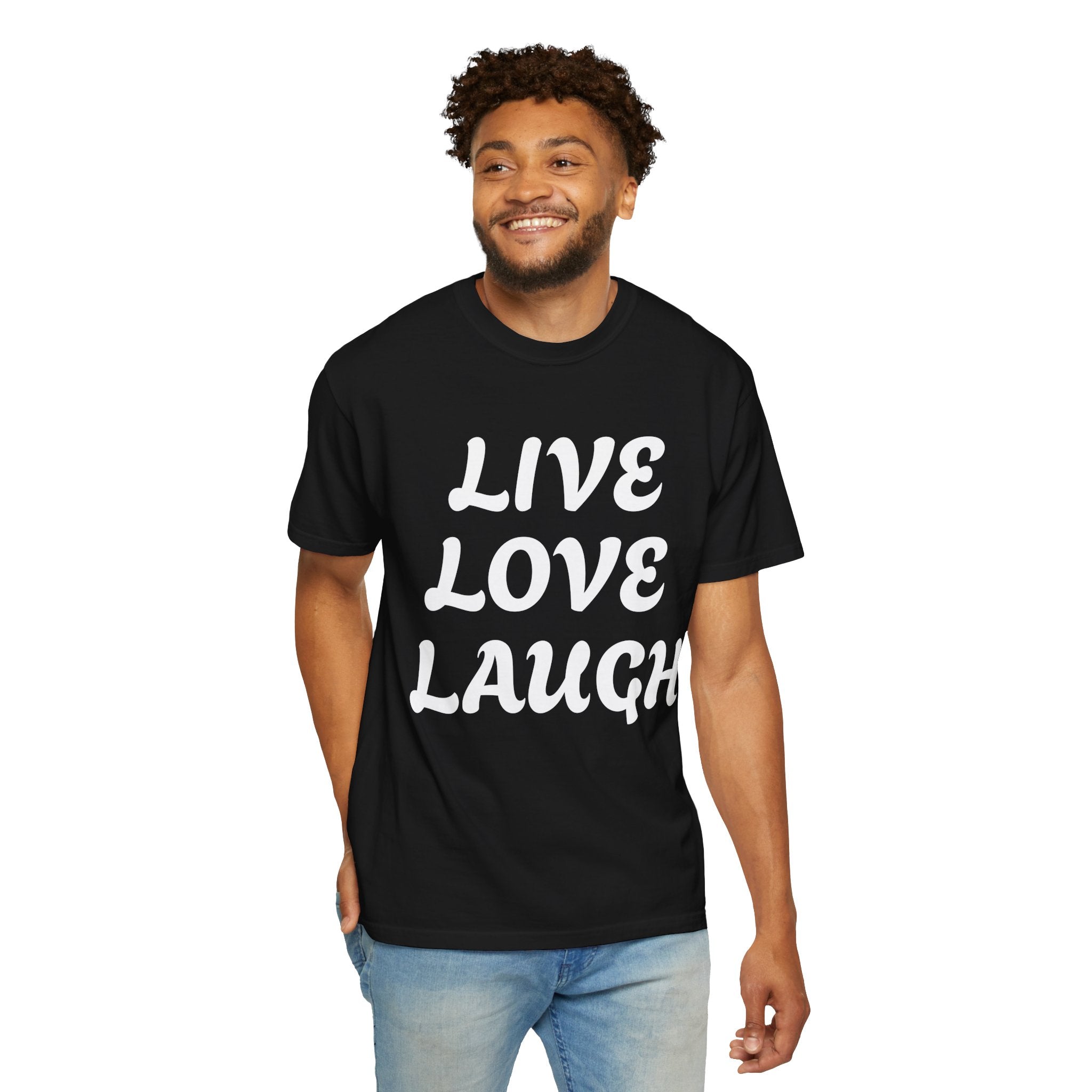 Live Love Laugh T-Shirt — Vintage Garment-Dyed Inspirational Tee